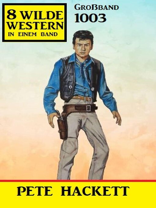 Title details for 8 Wilde Western Großband 1003 by Pete Hackett - Available